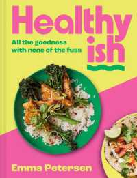 Healthyish : All the Goodness with None of the Fuss/Petersen, Emma ...